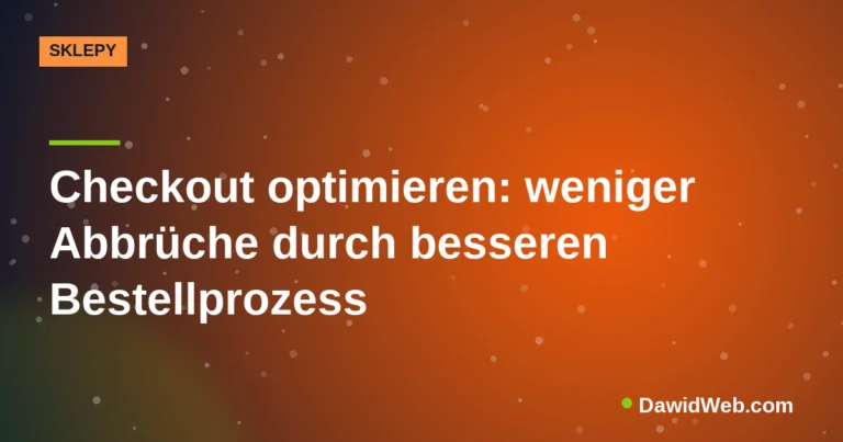 Checkout optimieren: weniger Abbrüche durch besseren Bestellprozess