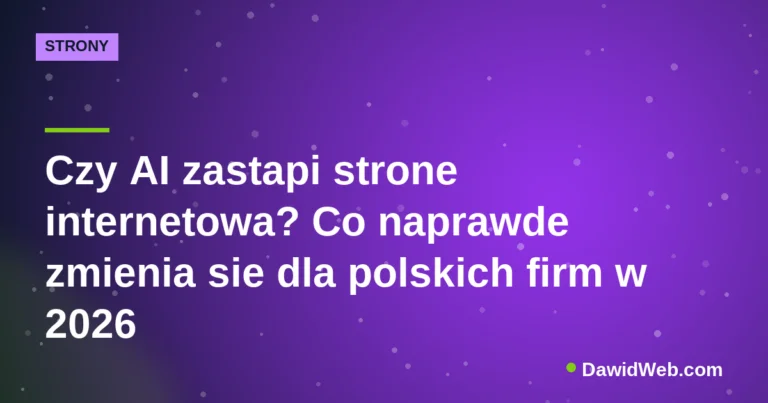 Okładka artykułu: Czy AI zastapi strone internetowa? Co naprawde zmienia sie dla polskich firm w 2026