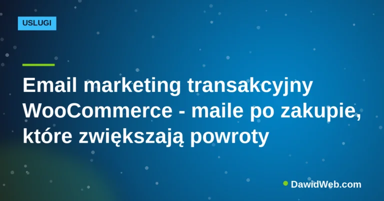 Okładka artykułu: Email marketing transakcyjny WooCommerce - maile po zakupie, które zwiększają powroty