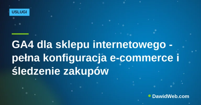 Okładka artykułu: GA4 dla sklepu internetowego - pełna konfiguracja e-commerce i śledzenie zakupów