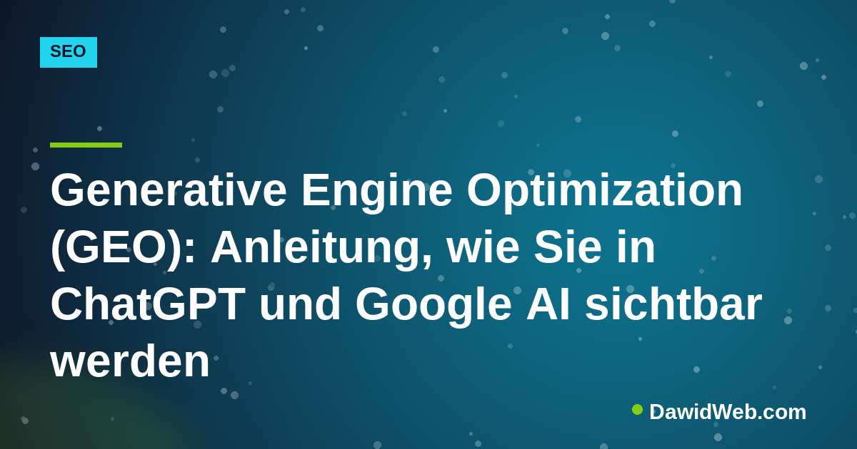 Generative Engine Optimization (GEO): Anleitung, wie Sie in ChatGPT und Google AI sichtbar werden