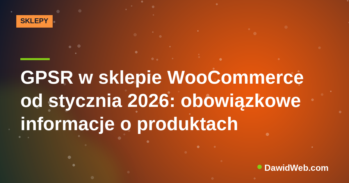 GPSR w sklepie WooCommerce od stycznia 2026: obowiązkowe informacje o produktach