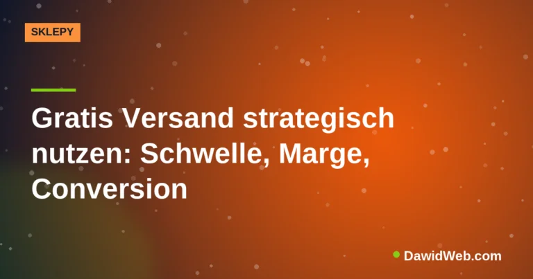 Gratis Versand strategisch nutzen: Schwelle, Marge, Conversion