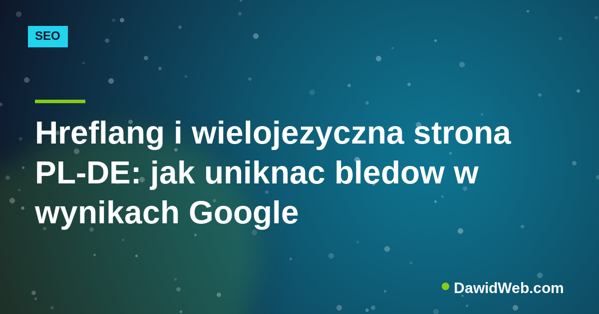 Hreflang i wielojezyczna strona PL-DE: jak uniknac bledow w wynikach Google