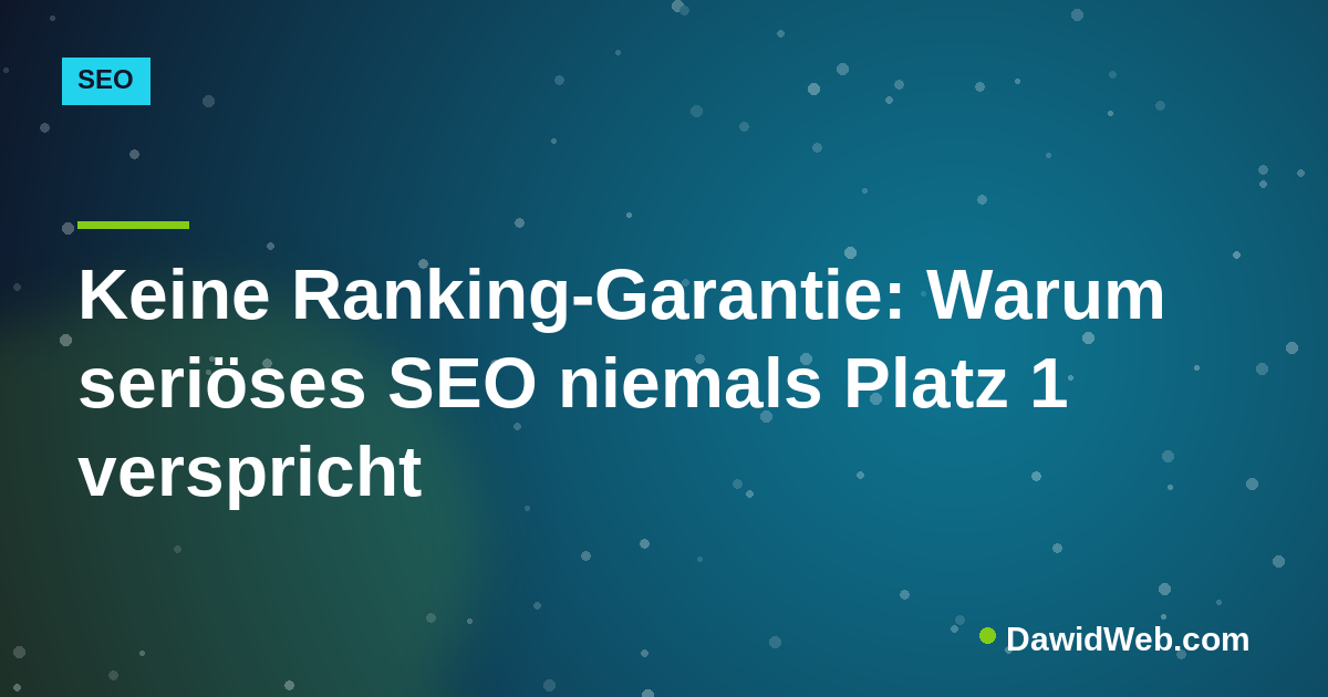 Keine Ranking-Garantie: Warum seriöses SEO niemals Platz 1 verspricht