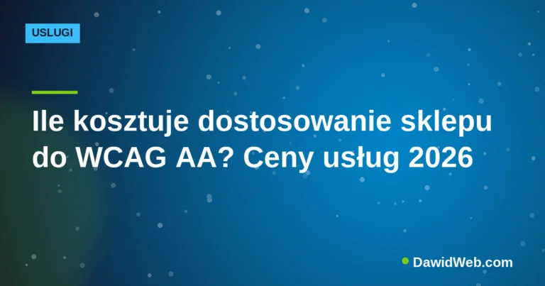 Ile kosztuje dostosowanie sklepu do WCAG AA? Ceny usług 2026