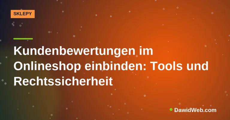 Kundenbewertungen im Onlineshop einbinden: Tools und Rechtssicherheit