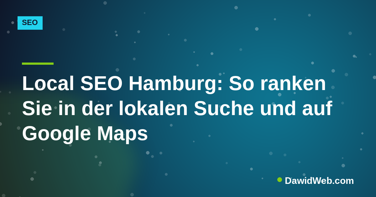 Local SEO Hamburg: So ranken Sie in der lokalen Suche und auf Google Maps
