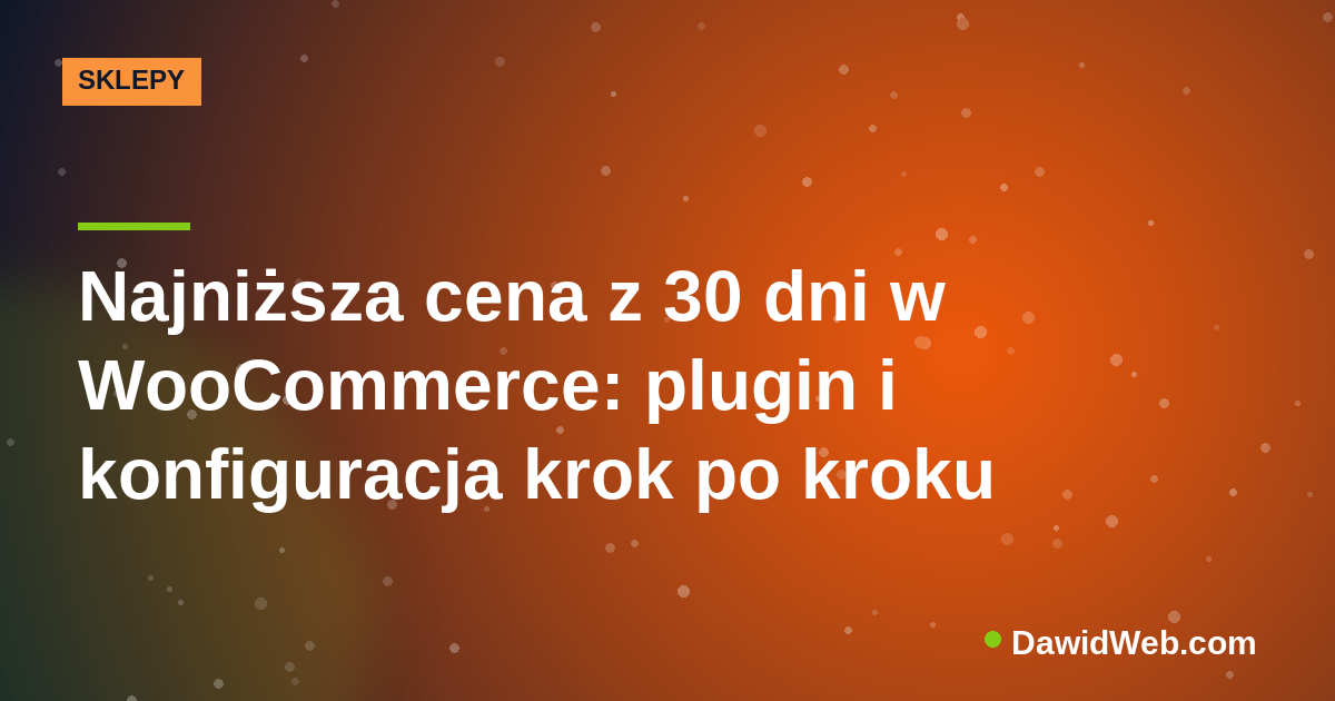 Najniższa cena z 30 dni w WooCommerce: plugin i konfiguracja krok po kroku