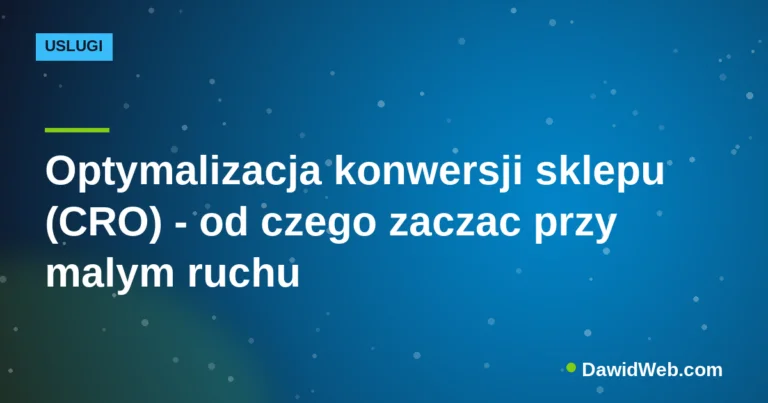 Okładka artykułu: Optymalizacja konwersji sklepu (CRO) - od czego zaczac przy malym ruchu
