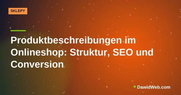 Produktbeschreibungen im Onlineshop: Struktur, SEO und Conversion