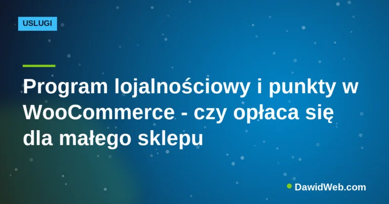 Program lojalnościowy i punkty w WooCommerce - czy opłaca się dla małego sklepu