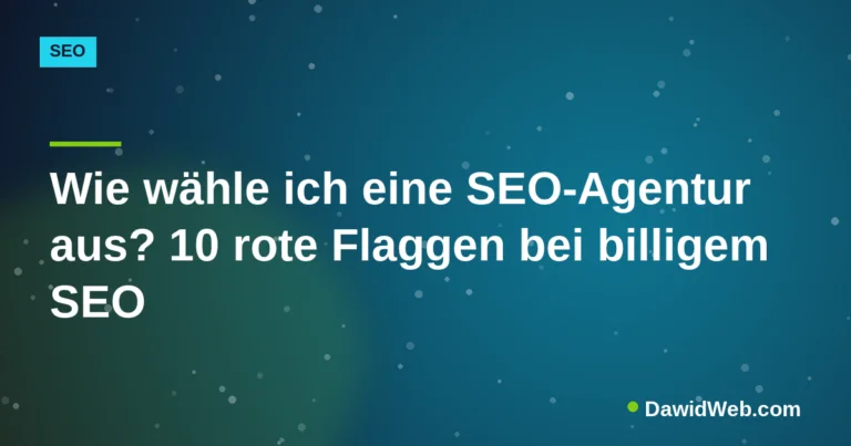 Wie wähle ich eine SEO-Agentur aus? 10 rote Flaggen bei billigem SEO
