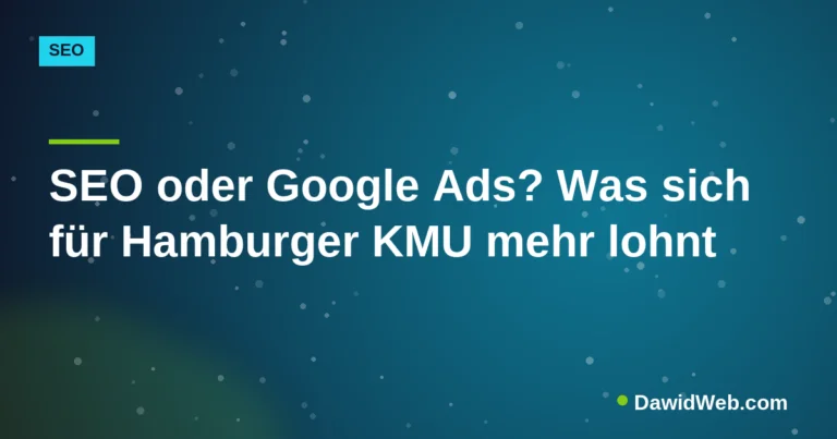 SEO oder Google Ads? Was sich für Hamburger KMU mehr lohnt