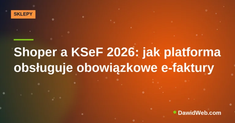 Okładka artykułu: Shoper a KSeF 2026: jak platforma obsługuje obowiązkowe e-faktury