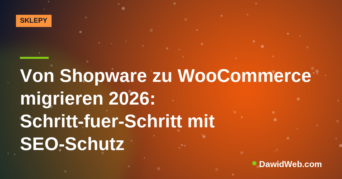 Von Shopware zu WooCommerce migrieren 2026: Schritt-für-Schritt mit SEO-Schutz