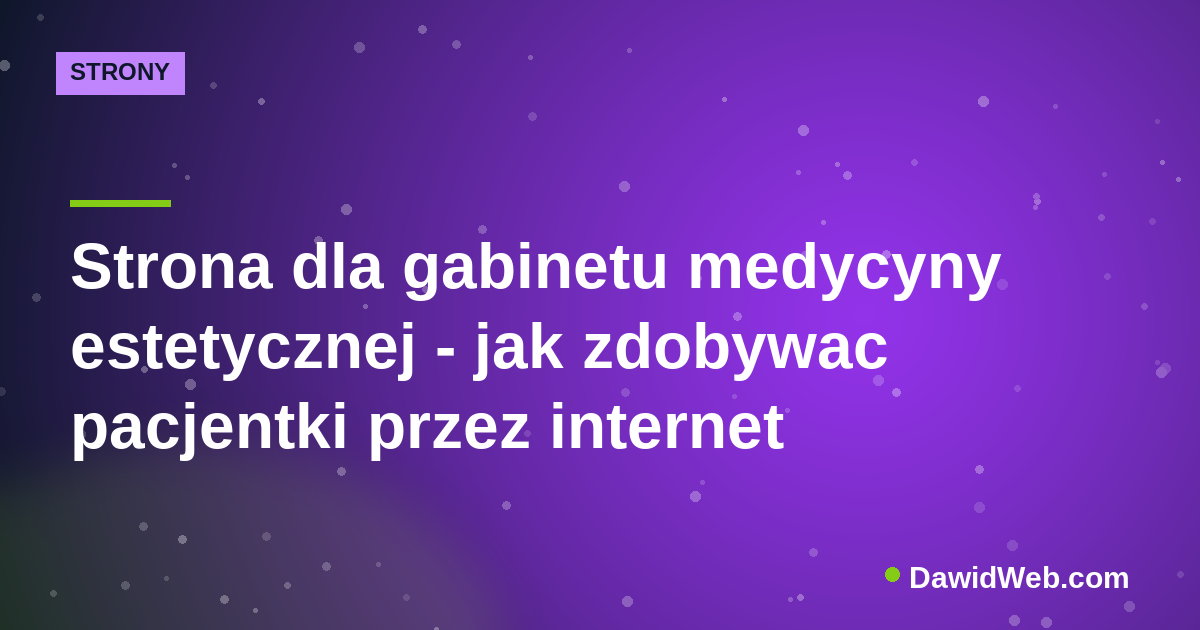 Strona dla gabinetu medycyny estetycznej - jak zdobywac pacjentki przez internet