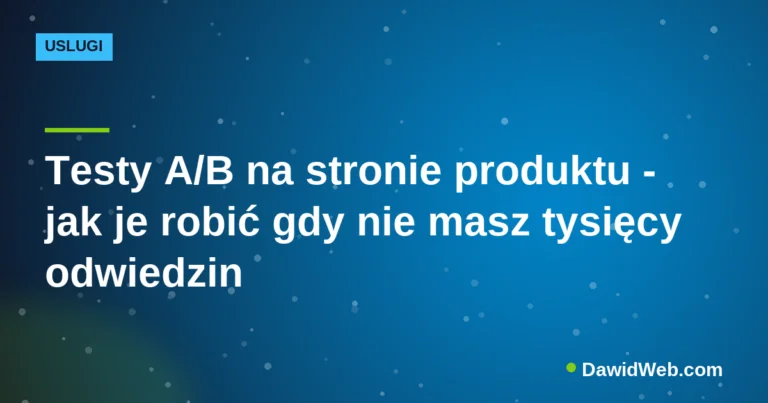 Okładka artykułu: Testy A/B na stronie produktu - jak je robić gdy nie masz tysięcy odwiedzin