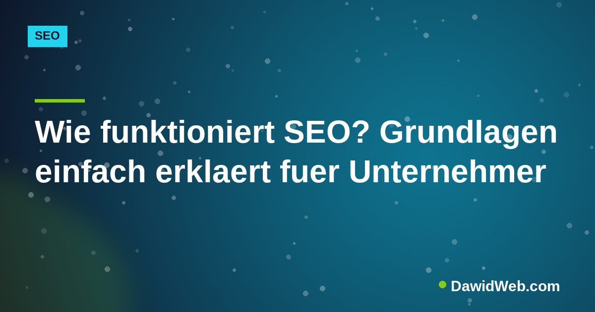 Wie funktioniert SEO? Grundlagen einfach erklärt für Unternehmer