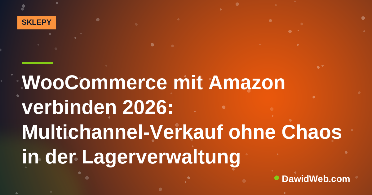 WooCommerce mit Amazon verbinden 2026: Multichannel-Verkauf ohne Chaos in der Lagerverwaltung