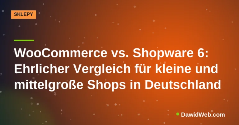 WooCommerce vs. Shopware 6: Ehrlicher Vergleich für kleine und mittelgroße Shops in Deutschland