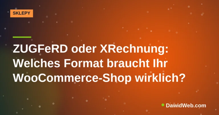 Coverbild: ZUGFeRD oder XRechnung: Welches Format braucht Ihr WooCommerce-Shop wirklich?
