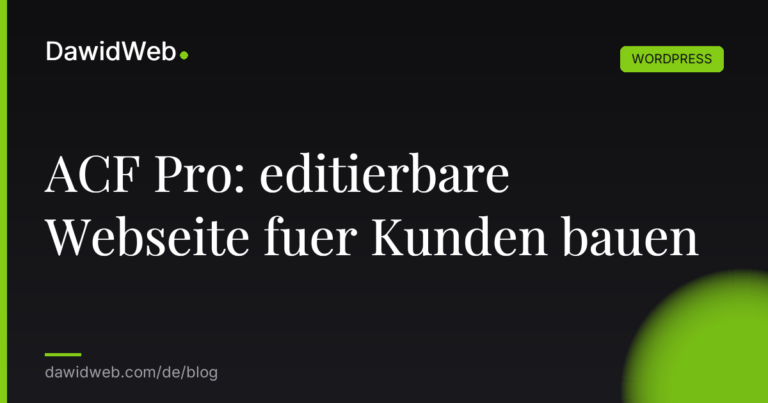 ACF Pro editierbare Webseite fuer Kunden bauen