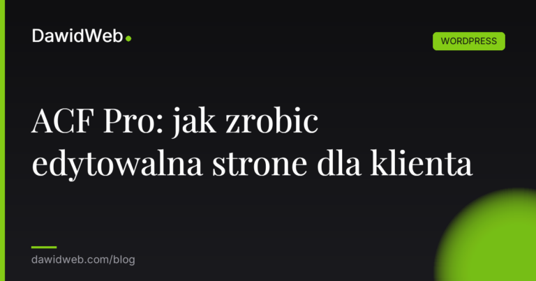 ACF Pro jak zrobic edytowalna strone dla klienta