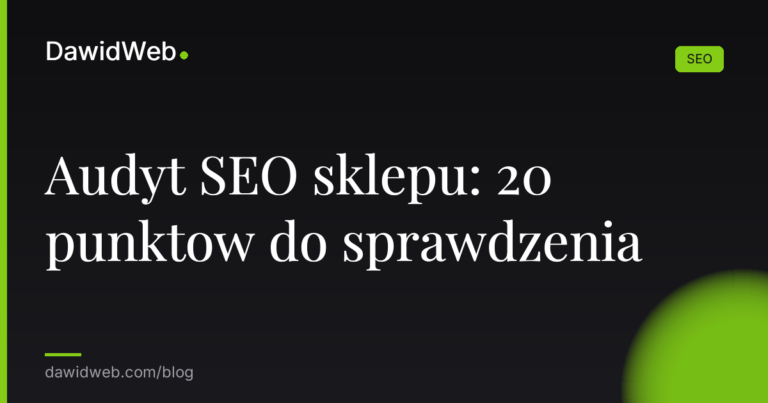 Audyt SEO sklepu: 20 punktow do sprawdzenia