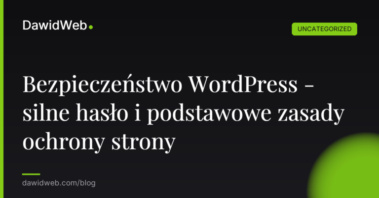 Okładka artykułu: Bezpieczeństwo WordPress - silne hasło i podstawowe zasady ochrony strony