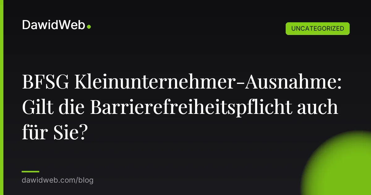 BFSG Kleinunternehmer-Ausnahme: Gilt die Barrierefreiheitspflicht auch für Sie?