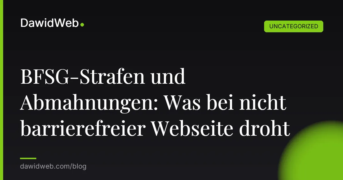 BFSG-Strafen und Abmahnungen: Was bei nicht barrierefreier Webseite droht