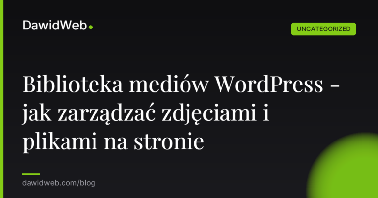 Okładka artykułu: Biblioteka mediów WordPress - jak zarządzać zdjęciami i plikami na stronie