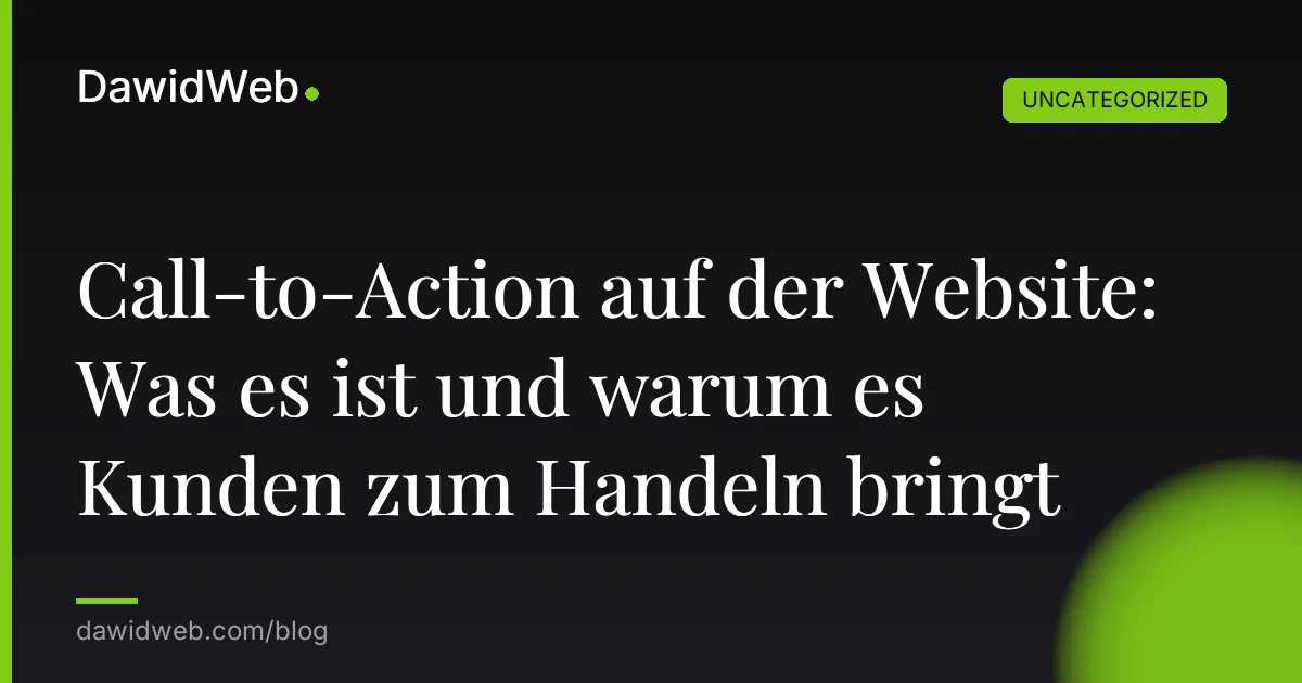 Call-to-Action auf der Website: Was es ist und warum es Kunden zum Handeln bringt