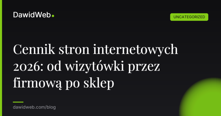 Okładka artykułu: Cennik stron internetowych 2026: od wizytówki przez firmową po sklep