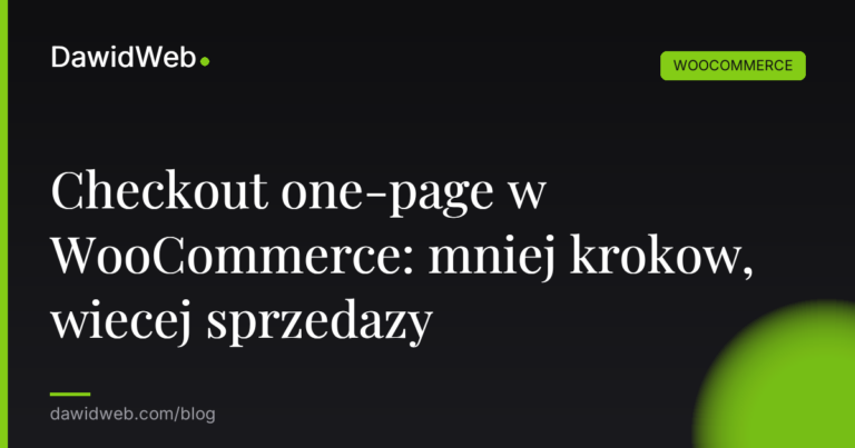 Okładka artykułu: Checkout one-page w WooCommerce: mniej kroków, więcej sprzedaży
