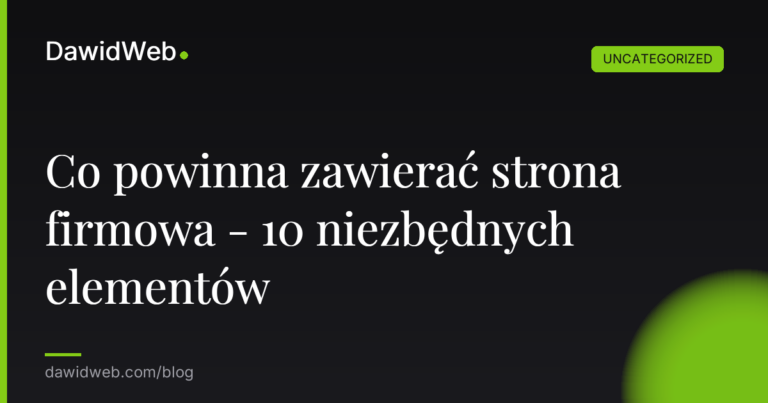 Okładka artykułu: Co powinna zawierać strona firmowa - 10 niezbędnych elementów