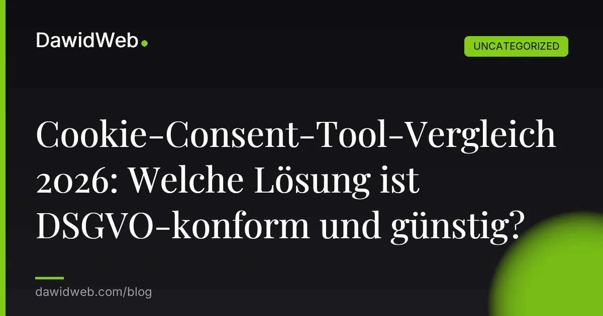 Cookie-Consent-Tool-Vergleich 2026: Welche Lösung ist DSGVO-konform und günstig?
