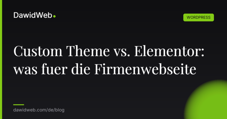 Custom Theme vs. Elementor was fuer die Firmenwebseite