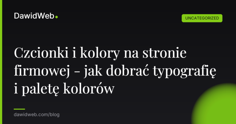 Okładka artykułu: Czcionki i kolory na stronie firmowej - jak dobrać typografię i paletę kolorów