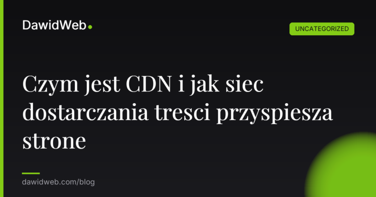 Okładka artykułu: Czym jest CDN i jak siec dostarczania tresci przyspiesza strone