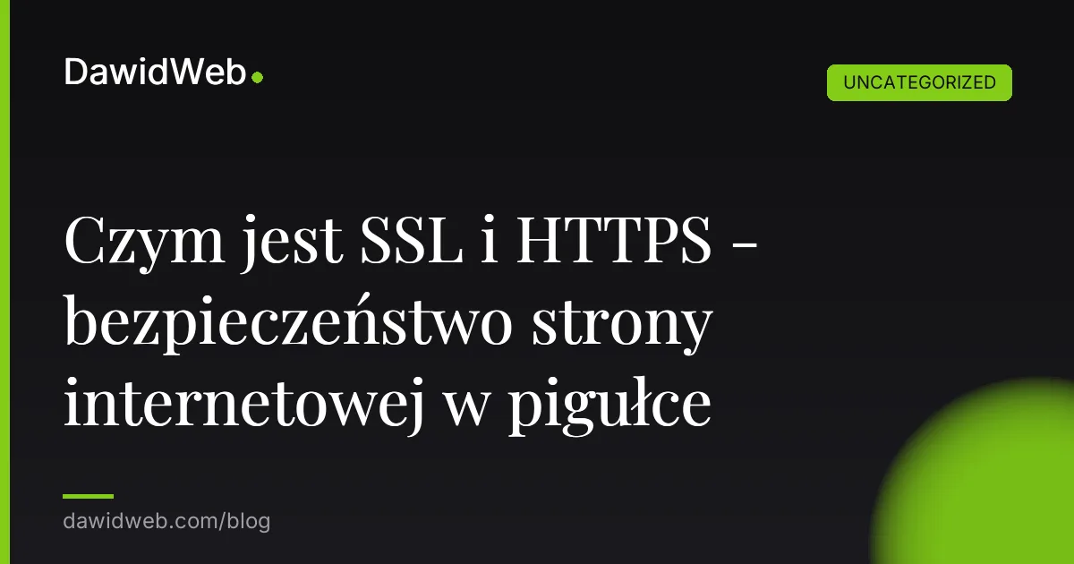 Czym jest SSL i HTTPS - bezpieczeństwo strony internetowej w pigułce