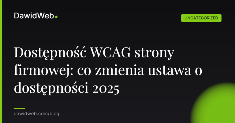 Okładka artykułu: Dostępność WCAG strony firmowej: co zmienia ustawa o dostępności 2025