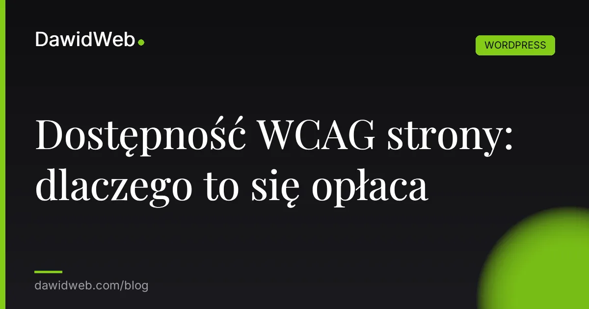 Dostępność WCAG strony: dlaczego to się opłaca