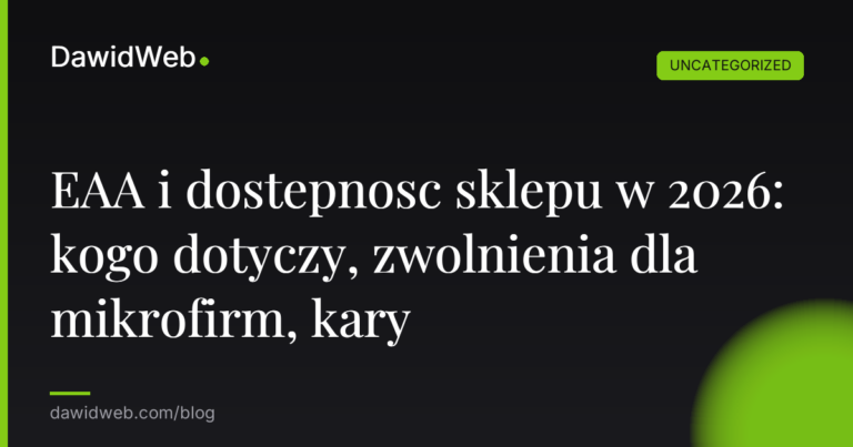Okładka artykułu: EAA i dostepnosc sklepu w 2026: kogo dotyczy, zwolnienia dla mikrofirm, kary