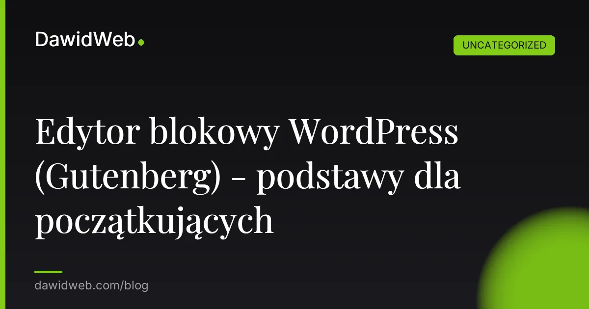 Edytor blokowy WordPress (Gutenberg) - podstawy dla początkujących