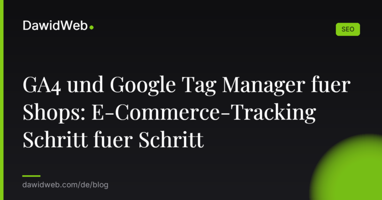 GA4 und Google Tag Manager fuer Shops E Commerce Tracking Schritt fuer Schritt