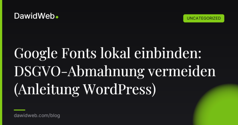 Okładka artykułu: Google Fonts lokal einbinden: DSGVO-Abmahnung vermeiden (Anleitung WordPress)