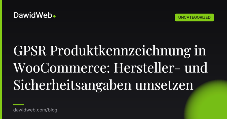 Okładka artykułu: GPSR Produktkennzeichnung in WooCommerce: Hersteller- und Sicherheitsangaben umsetzen