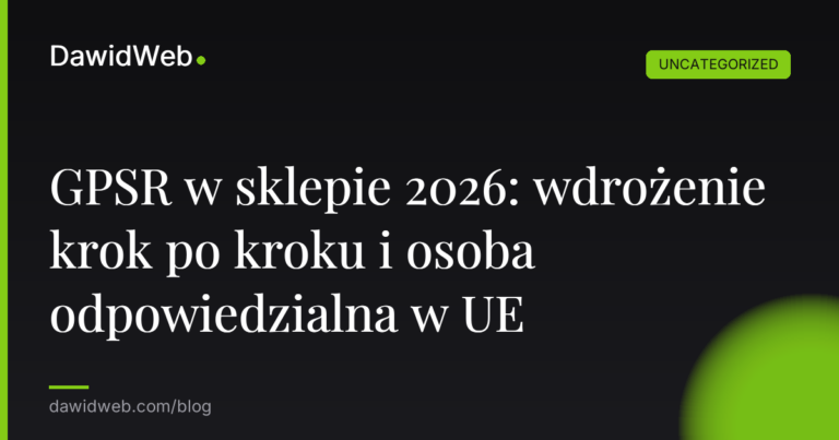 Okładka artykułu: GPSR w sklepie 2026: wdrożenie krok po kroku i osoba odpowiedzialna w UE